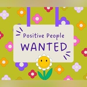 Positive People Wanted